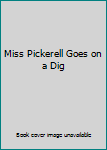 Hardcover Miss Pickerell Goes on a Dig Book