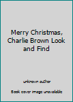 Unknown Binding Merry Christmas, Charlie Brown Look and Find Book