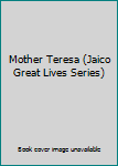 Hardcover Mother Teresa (Jaico Great Lives Series) Book