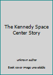 Paperback The Kennedy Space Center Story Book
