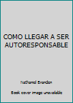 Paperback COMO LLEGAR A SER AUTORESPONSABLE Book