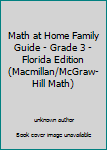 Unknown Binding Math at Home Family Guide - Grade 3 - Florida Edition (Macmillan/McGraw-Hill Math) Book