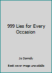 Paperback 999 Lies for Every Occasion Book