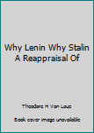 Paperback Why Lenin Why Stalin A Reappraisal Of Book