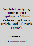 Paperback Samlede Eventyr og Historier: Med tegninger af Vilhelm Pedersen og Lorenz Frolich. Bind 3 (Danish Edition) Book