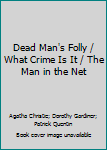 Hardcover Dead Man's Folly / What Crime Is It / The Man in the Net Book