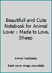 Paperback Beautifull and Cute Notebook for Animal Lover : Made to Love, Sheep Book