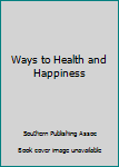 Hardcover Ways to Health and Happiness Book