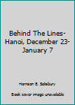 Behind The Lines-Hanoi, December 23-January 7