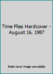 Hardcover Time Flies Hardcover - August 16, 1987 Book