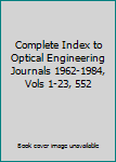 Paperback Complete Index to Optical Engineering Journals 1962-1984, Vols 1-23, 552 Book