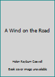 Hardcover A Wind on the Road Book