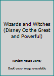 Paperback Wizards and Witches (Disney Oz the Great and Powerful) Book