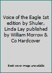 Voice of the Eagle 1st edition by Shuler, Linda Lay published by William Morrow & Co Hardcover