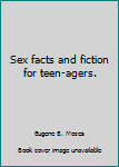 Hardcover Sex facts and fiction for teen-agers. Book