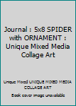 Journal : 5x8 SPIDER with ORNAMENT : Unique Mixed Media Collage Art