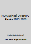 2019-20 Alaska School Directory : A State Guide to K-12 Districts, Dioceses and Schools