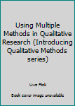 Using Multiple Methods in Qualitative Research