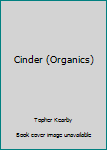 The Organics: Cinder