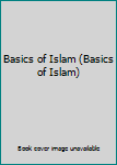 Paperback Basics of Islam (Basics of Islam) Book