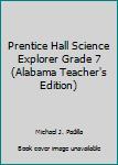 Hardcover Prentice Hall Science Explorer Grade 7 (Alabama Teacher's Edition) Book