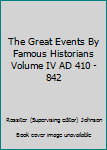 Hardcover The Great Events By Famous Historians Volume IV AD 410 - 842 Book