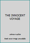 Unknown Binding THE INNOCENT VOYAGE Book