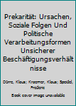 Paperback Prekarität: Ursachen, Soziale Folgen Und Politische Verarbeitungsformen Unsicherer Beschäftigungsverhältnisse [German] Book