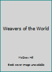Weavers of the World
