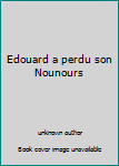 Leather Bound Edouard a perdu son Nounours [French] Book