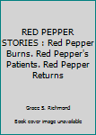 Hardcover RED PEPPER STORIES : Red Pepper Burns. Red Pepper's Patients. Red Pepper Returns Book