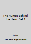 Library Binding The Human Behind the Hero: Set 1 Book