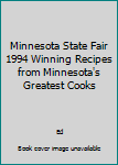 Paperback Minnesota State Fair 1994 Winning Recipes from Minnesota's Greatest Cooks Book