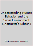 Hardcover Understanding Human Behavior and the Social Environment (Instructor's Edition) Book
