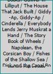 Best in Children's Books: Gulliver in Lilliput / The House That Jack Built / Giddy-Ap, Giddy-Ap / Cinderella / Everybody Lends Jerry Muskrat a Hand / The Story Book of Wheels / Napolean, the Corsican