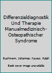 Hardcover Differenzialdiagnostik Und Therapie Manualmedizinisch-Osteopathischer Syndrome [German] Book