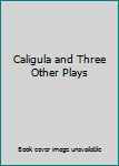 Paperback Caligula and Three Other Plays Book