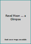 Audio CD Revel Moon ... a Glimpse Book