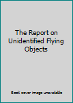 The Report on Unidentified Flying Objects by Edward J. Ruppelts (UFO) (Former Head of the United States Air Force Project Blue Book Investigating Flying Saucers) Hardback 1956