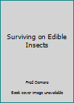 Surviving on Edible Insects