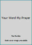 Unknown Binding Your Word My Prayer Book