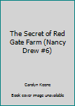 The Secret of Red Gate Farm (Nancy Drew #6)
