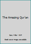 Paperback The Amazing Qur'an Book