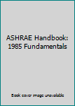 Hardcover ASHRAE Handbook: 1985 Fundamentals Book