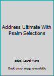 Address Ultimate with Psalm Selections
