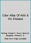 Hardcover Color Atlas Of Aids & Hiv Disease Book