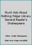 Unknown Binding Much Ado About Nothing Folger Library General Reader's Shakespeare Book