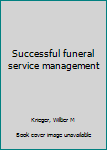 Unknown Binding Successful funeral service management Book