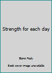 Strength for each day