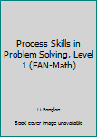 Paperback Process Skills in Problem Solving, Level 1 (FAN-Math) Book